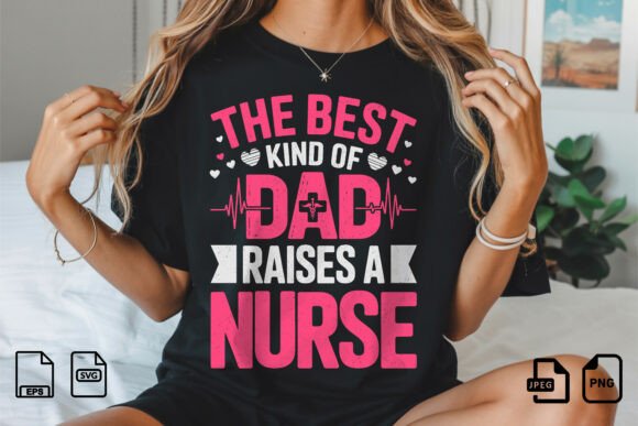 Best Dad Raises a Nurse Design