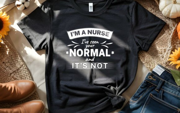 I’m a Nurse–Nursing T-Shirt Design