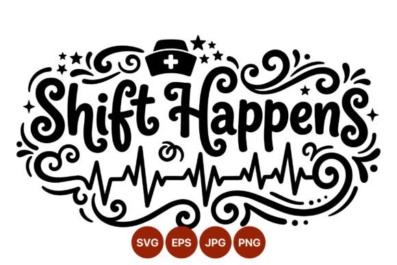 Shift Happens Nurse Hat Heartbeat Vector